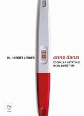 Anne Dansı / Çocuklar Hayatınızı Nasıl Değiştirir - Dr. Harriet Lerner - 1