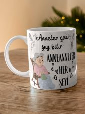 Anneler Çok Şeyi Bilir Annenneler Her şeyi Yazılı Özel Tasarım Baskılı Kupa Bardak Anneler Günü thumbnail 1