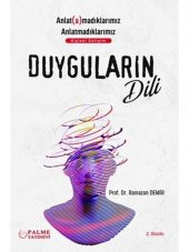 DUYGULARIN DİLİ ANLAT(A)MADIKLARIMIZ ANLATMADIKLARIMIZ (PALME) - 1