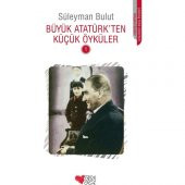BÜYÜK ATATÜRKTEN KÜÇÜK ÖYKÜLER 1 - 1