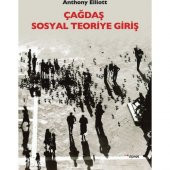 Çağdaş Sosyal Teoriye Giriş - Anthony Elliott - 1