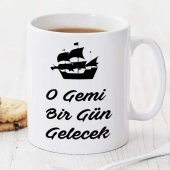 O Gemi Bir Gün Gelecek Kişiye Özel Kupa Pi236 - 1