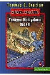 Korku Kulübü - 10 : Yürüyen Mumyaların Gecesi Thomas C. Brezina - 1