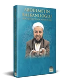 Abdülmetin Balkanlıoğlu Hocaefendinin Sohbetleri - 1
