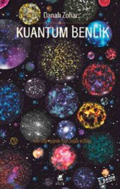 Kuantum Benlik - Yeni Fiziğin Işığında İnsan Doğası ve Bilinci - 1