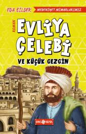 Evliya Çelebi  Ve Küçük Gezgin / Medeniyet Mimarlarımız 1 - 1