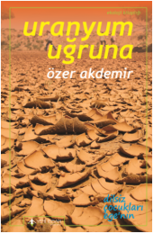 Uranyum Uğruna - Ege’de Terkedilmiş Uranyum Madenleri - 1