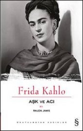 Aşk ve Acı : Frida Kahlo - 1