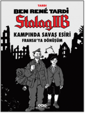 Ben Rene Tardi-Stalag IIB Kampında Savaş Esiri Fransa’ya Dönüşüm - 1