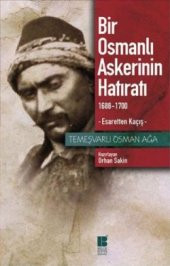Bir Osmanlı Askerinin Hatıratı 1688-1700 Esaretten Kaçış - 1