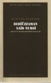 Bediüzzaman Said Nursi : 106 - Necip Fazıl Bütün Eserleri - 1