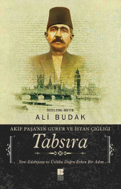 Tabsıra - Akif Paşa’nın Gurur ve İsyan Çığlığı - 1