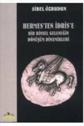 Hermes’ten İdris’e  Bir Dinsel Geleneğin Dönüşüm Dinamikleri - 1