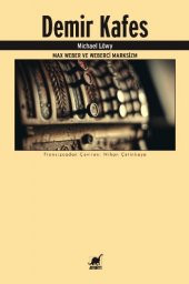 Demir Kafes Max Weber ve Weberci Marksizm - 1