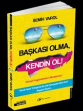 Başkası Olma, Kendin Ol ! - 1