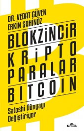 Blokzincir - Kripto Paralar - Bitcoin : Satoshi Dünyayı Değiştiriyor - 1