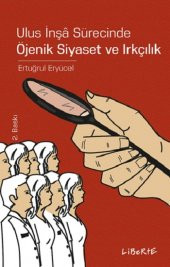 Ulus İnşa Sürecinde Öjenik Siyaset ve Irkçılık - 1
