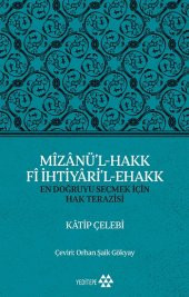 Mizanü’l-Hakk Fi İhtiyari’l-Ehakk - 1