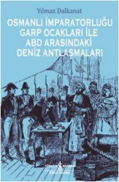 Osmanlı İmparatorluğu Garp Ocakları İle ABD Arasındaki Deniz Antlaşmaları - 1
