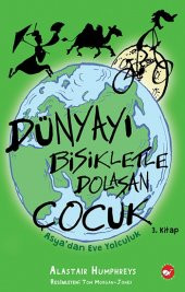 Dünyayı Bisikletle Dolaşan Çocuk 3 - Asya'dan Eve Yolculuk - 1