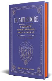 Dumbledore - Hogwarts’in Tanınmış Müdürünün Hayatı Ve Yalanları - Gayriresmi Araştırma (Ciltli) - 1