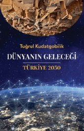 Dünyanın Geleceği Türkiye 2050 - 1