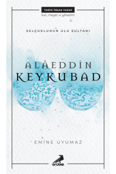 Alaeddin Keykubad- Selçuklu'nun Ulu Sultanı - 1