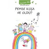 Pembe Kuşa Ne Oldu SEVİM AK - 1