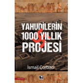 YAHUDİLERİN 1000 YILLIK PROJESİ - 1