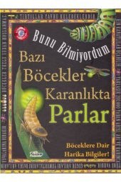 Bunu Bilmiyordum-bazı Böcekler Karanlıkta Parlar-ciltli - 1