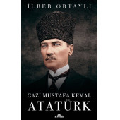 Gazi Mustafa Kemal Atatürk İlber Ortaylı - 1
