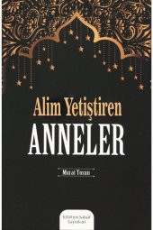 Alim Yetiştiren Anneler - 1