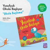 Yusufçuk Okula Başlıyor “Okula başlama konulu terapötik çocuk hikâyesi ve terapötik etkinlikler” Selda Alkan, Öğretmen - 2