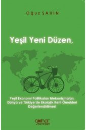 Gülnar Yayınları Yeşil Yeni Düzen, Yeşil Ekonomi Politikaları Mekanizmaları, Dünya Ve Türkiyede Ekolojik Kent Örn... - 1