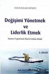 Değişimi Yönetmek ve Liderlik Etmek - Yekta Özözer 9789759138547 - 1