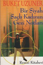 Remzi Kitabevi Bir Siyah Saçlı Kadının Gezi Notları - Buket Uzuner - 1