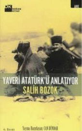 Yaveri Atatürkü Anlatıyor - Salih Bozok - 1