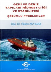 Volkan Gemi Ve Deniz Yapıları Hidrostatiği Ve Stabilitesi Çözümlü Problemler - Hakan Akyıldız - 1