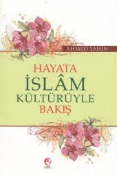 Cihan Yayınları Hayata Islam Kültürüyle Bakış - 1