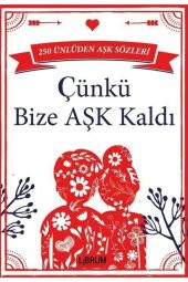 Çünkü Bize Aşk Kaldı & 250 Ünlüden Aşk Sözleri - 1