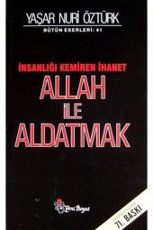 Allah ile Aldatmak - Yaşar Nuri Öztürk 9789756779484 - 1