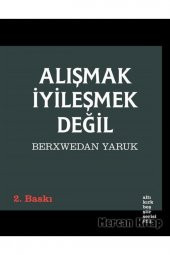 Alışmak Iyileşmek Değil - 1