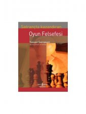 Satrançta Kazandıran Oyun Felsefesi - 1