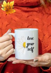 Love Yourself Yazılı Papatya Özel Tasarım Baskılı Kupa Bardak Hediye Çay-Kahve Bardağı - 2
