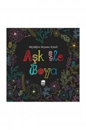 Aşk Ile Boya / Büyüklere Boyama Kitabı - 1