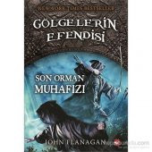 Gölgelerin Efendisi (12. Kitap) - Son Orman Muhafızı - John Flanagan - 1