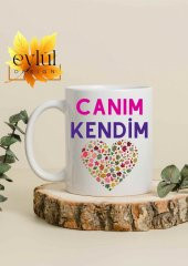 Canım Kendim Yazılı Özel Tasarım Baskılı Kupa Bardak Hediye Çay-Kahve Bardağı - 2