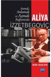 Anmak, Anlamak Ve Aşmak Bağlamında Aliya Izzetbegoviç - 1