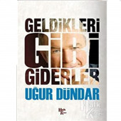 Geldikleri Gibi Giderler - Uğur Dündar - 1