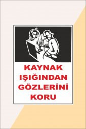 karbonsoft İş Güvenliği Uyarı Levhası Kaynak Işığından Gözlerini Koru - 1
